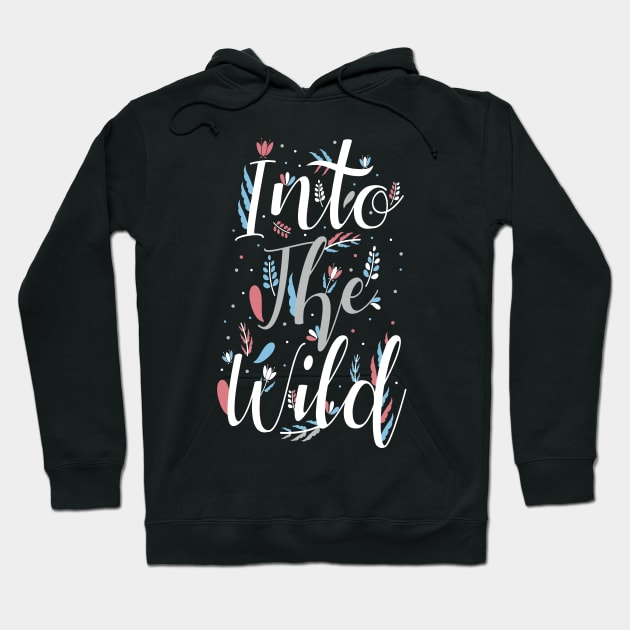 Into The Wild Hoodie by MellowGroove
